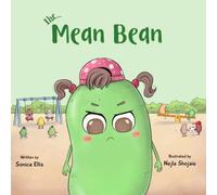 The Mean Bean: A Children's Book About Anger Management, Jealousy, and Bullying (Big Emotions and Feelings For Kids)