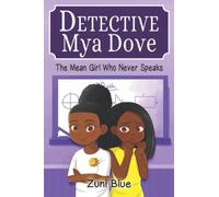 The Mean Girl Who Never Speaks: 1 (Detective Mya Dove)