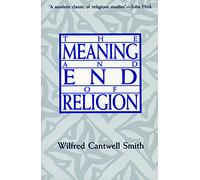 The Meaning and End of Religion