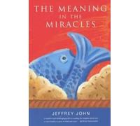 [(The Meaning in the Miracles 2002 : The Archbishop of Wales' Lent Book)] [By (author) Jeffrey John] published on (January, 2003)