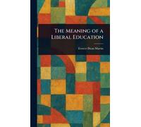 The Meaning of a Liberal Education