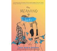 The Meaning of Birds by Jaye Robin Brown | Paperback | 2020