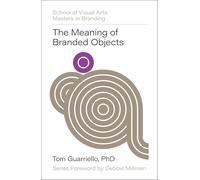 The Meaning of Branded Objects : Why Some Things Matter More Than Others