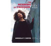 [ [ [ The Meaning of Freedom: And Other Difficult Dialogues[ THE MEANING OF FREEDOM: AND OTHER DIFFICULT DIALOGUES ] By Davis, Angela Y. ( Author )Aug-14-2012 Paperback