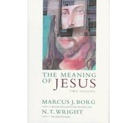The Meaning of Jesus: Two Visions