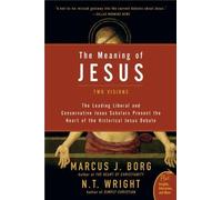 The Meaning of Jesus: Two Visions (Plus) by Borg, Marcus J., Wright, N. T. (2007) Paperback