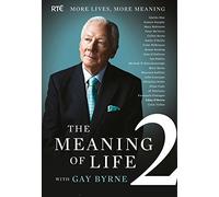 The Meaning of Life 2: More Lives, More Meaning by Roger Childs Gay Byrne(2014-12-23)