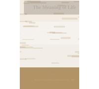 The Meaning of Life: A Journey: Exploring Purpose, Love, and Transcendence