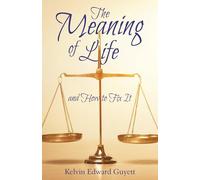The Meaning of Life and How to Fix It
