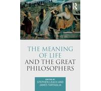 The Meaning of Life and the Great Philosophers