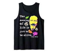 The Meaning of Life is Just to Be Alive | Alan Watts Tank Top
