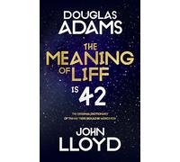 The Meaning of Liff: The Original Dictionary Of Things There Should Be Words For From the Author of The Hitchiker’s Guide to the Galaxy and the Producer of Blackadder