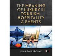 The Meaning of Luxury in Tourism, Hospitality and Events