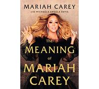 The Meaning of Mariah Carey by Mariah Carey (Hardcover 2020)
