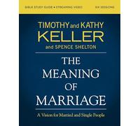 The Meaning of Marriage Bible Study Guide plus Streaming Video, Updated Edition: A Vision for Married and Single People