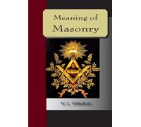 The Meaning Of Masonry