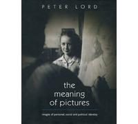 The Meaning of Pictures: Personal, Social and National Identity: Personal, Social and Political Identity