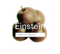 The Meaning of Relativity – Routledge Classics
