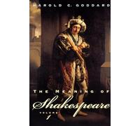 The Meaning of Shakespeare, Volume 1 (Phoenix Books)