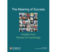 The Meaning of Success: Insights from Women at Cambridge (Cambridge Education Research)
