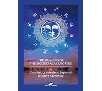 The Meaning of The 360 Zodiacal Degrees