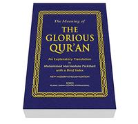 The Meaning Of The Glorious Qur'an : An Explanatory Translation : New Modern English Edition :