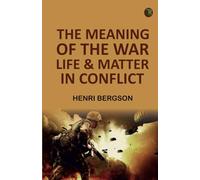 The Meaning of the War: Life & Matter in Conflict