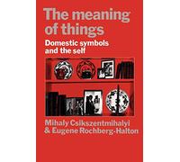 The Meaning of Things – Domestic Symbols and the Self – Cambridge University Press