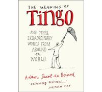 The Meaning of Tingo and Other Extraordinary Words from Around the World