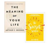 The Meaning of Your Life by Arthur C Brooks & The Secret Within by Lucie North 2 Books Collection Set