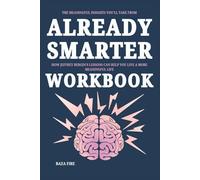 The Meaningful Insights You’ll Take From Already Smarter Workbook: How Jeffrey Bergin’s Lessons Can Help You Live a More Meaningful Life