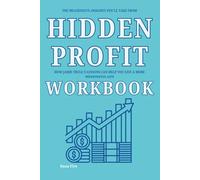 The Meaningful Insights You'll Take From Hidden Profit Workbook: How Jamie Trull’s Lessons Can Help You Live a More Meaningful Life