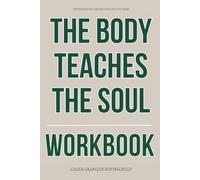 The Meaningful Knowledge You Get from The Body Teaches the Soul Workbook: How to Apply Justin Whitmel Earley’s 10 Habits to Heal Your Nervous System, ... and Build a Faith That Lives in the Flesh