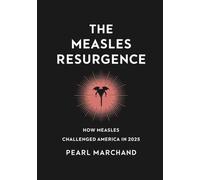 The Measles Resurgence: How Measles Challenged America In 2025
