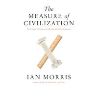The Measure of Civilization - How Social Development Decides the Fate of Nations