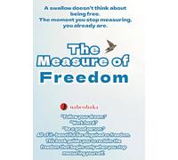 The Measure of Freedom: When you stop measuring, you are already free. (Foolish Self-Help Series)