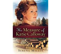 The Measure of Katie Calloway: A Novel