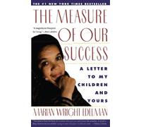 The Measure of Our Success: A Letter to My Children and Yours