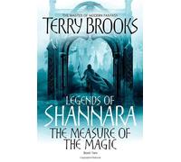 The Measure Of The Magic: Legends of Shannara: Book Two: Written by Terry Brooks, 2011 Edition, (First Edition UK) Publisher: Orbit [Hardcover]
