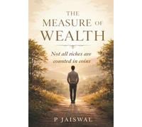 The Measure Of Wealth: Not All Riches Are Counted In Coins