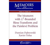The Measures with $L^2$-Bounded Riesz Transform and the Painleve Problem (Memoirs of the American Mathematical Society)