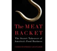 The Meat Racket: The Secret Takeover of America's Food Business