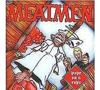 Meatmen - Pope On A Rope