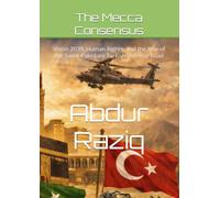 The Mecca Consensus: Vision 2030, Human Rights, and the Rise of the Saudi-Pakistani-Turkish Defense Triad