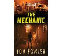 The Mechanic: A John Tyler Thriller: 1 (The John Tyler Action Thrillers)