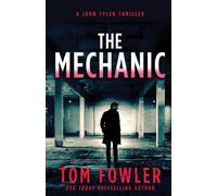 The Mechanic: A John Tyler Thriller (John Tyler Action Thrillers)