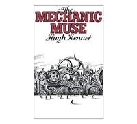 The Mechanic Muse by Hugh Kenner 9780195054231 | Brand New | Free UK Shipping