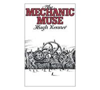 The Mechanic Muse - Paperback NEW Kenner, Hugh 14 July 1988