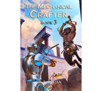 The Mechanical Crafter - Book 3 (A LitRPG series) (The Mechanical Crafter series)