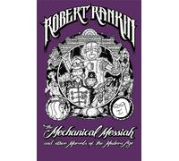 The Mechanical Messiah and Other Marvels of the Modern Age : A Novel